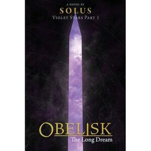 Obelisk: The Long Dream -- Solus